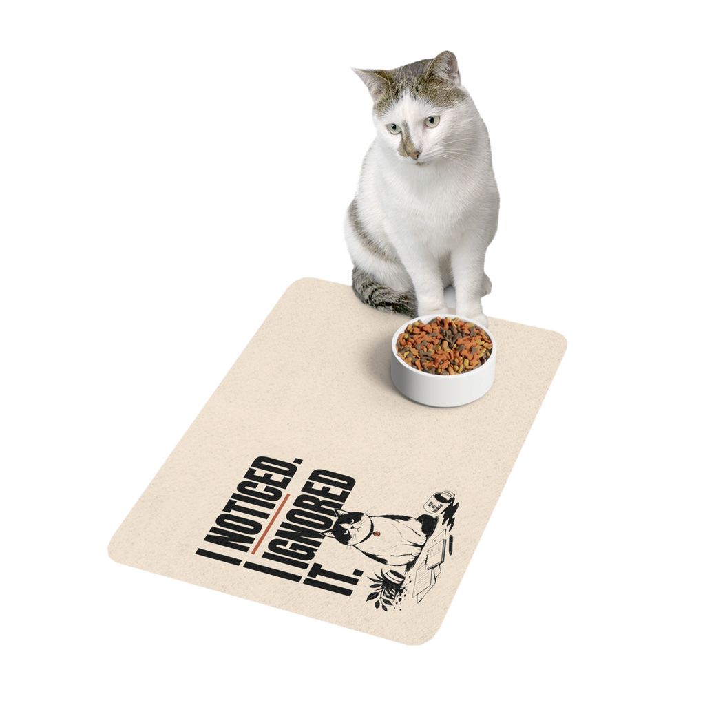 Deadpan Club™ 'I Noticed' Pet Food Mat